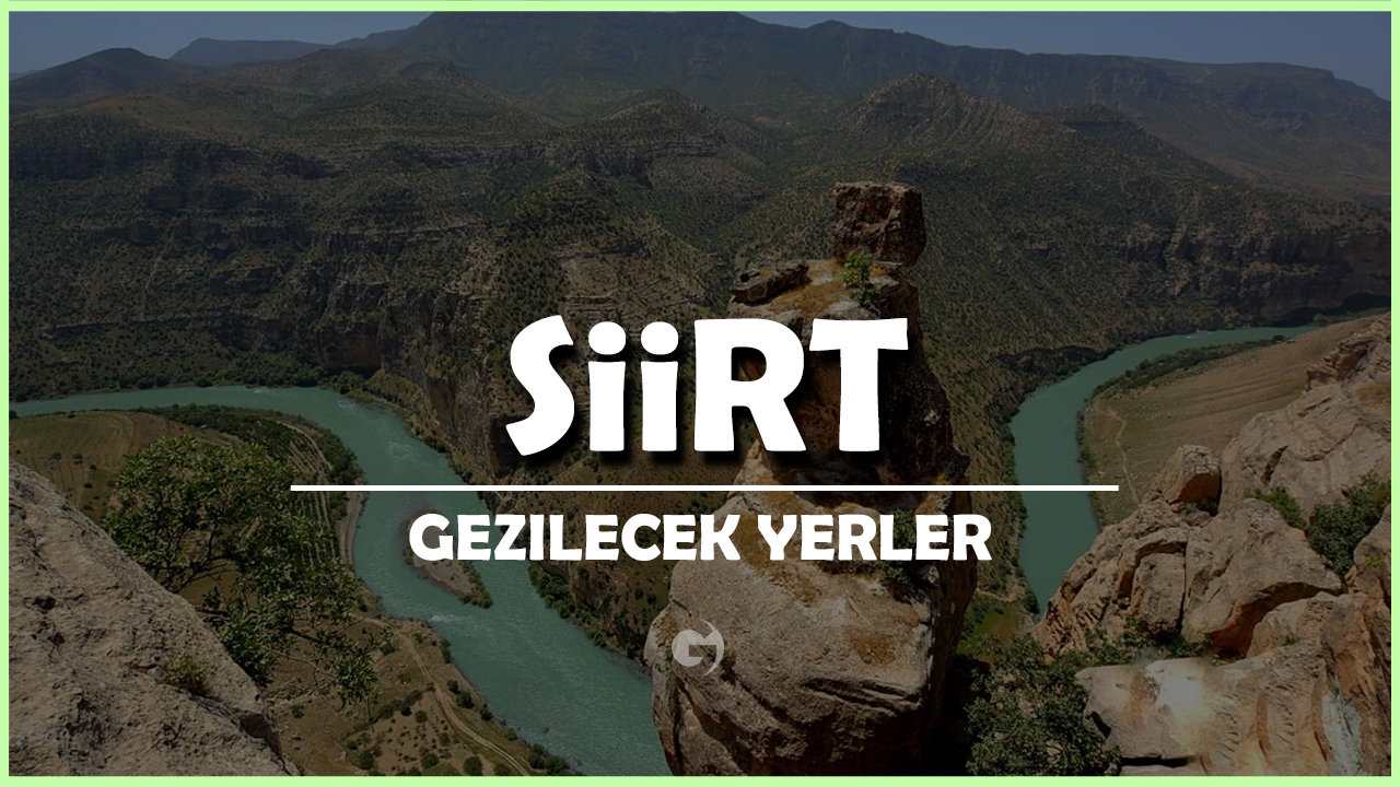 Siirt Gezilecek Yerler
