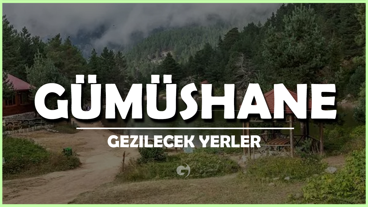 Gümüşhane - GUMUSHANE Gümüşhane Gezilecek Yerler