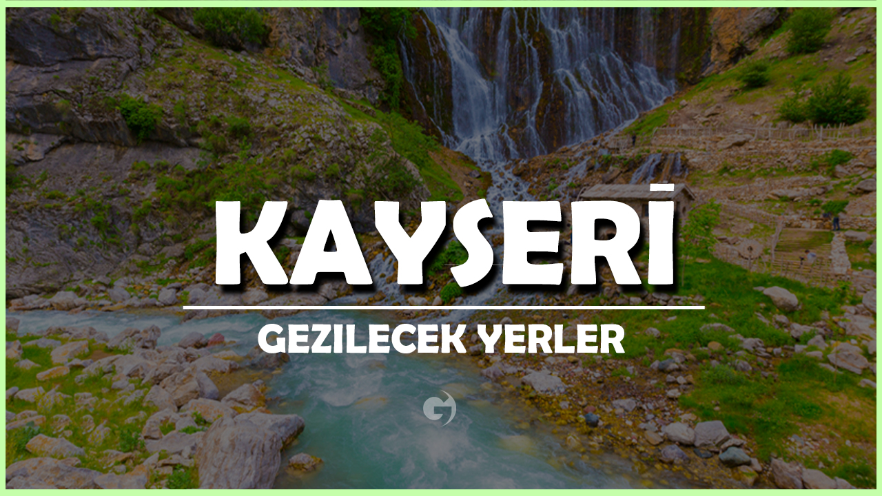 Kayseri - KAYSERI Kayseri Gezilecek Yerler