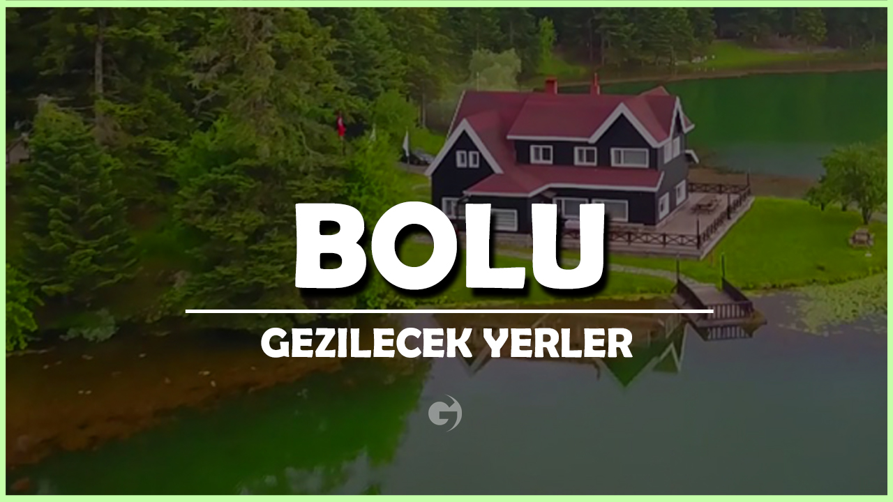 Bolu Gezilecek Yerler