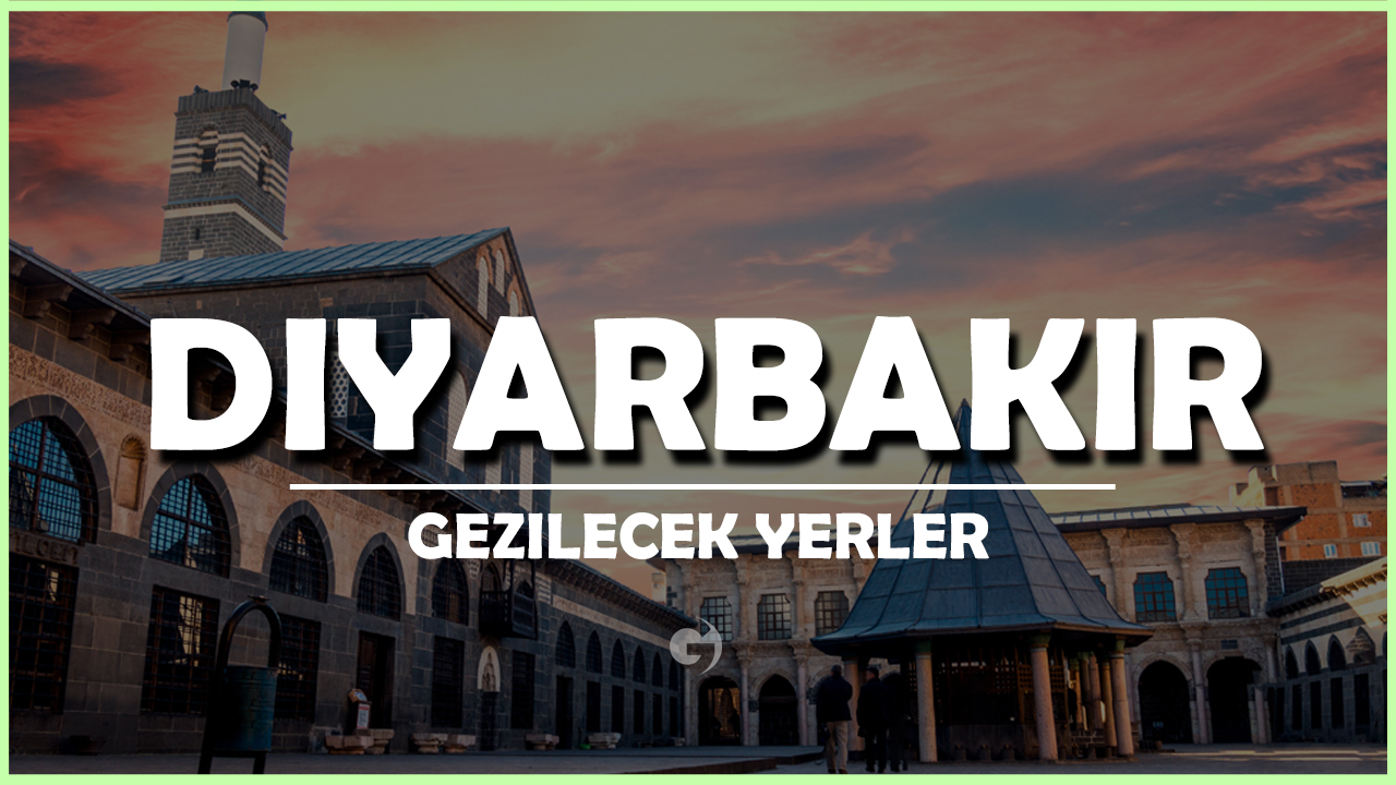 Diyarbakır - DIYARBAKIR Diyarbakır Gezilecek Yerler