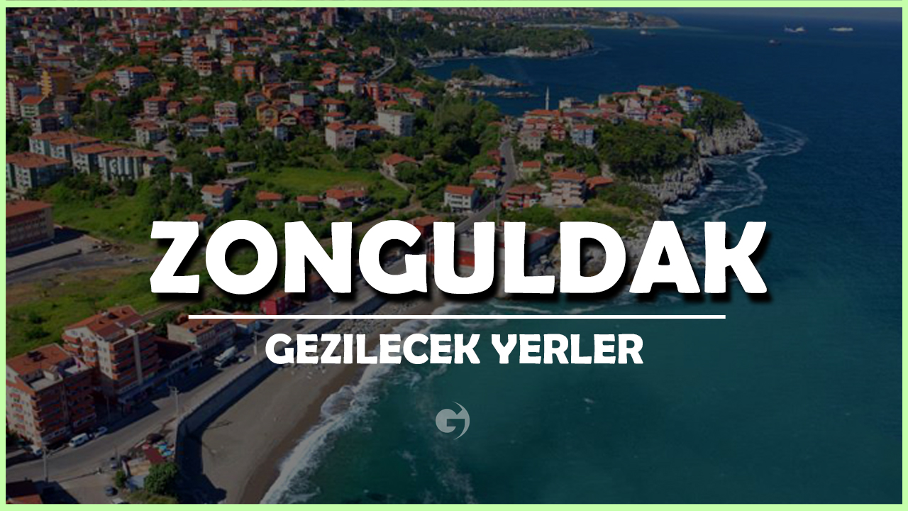 Zonguldak Gezilecek Yerler