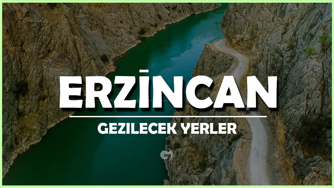 Erzincan Gezilecek Yerler