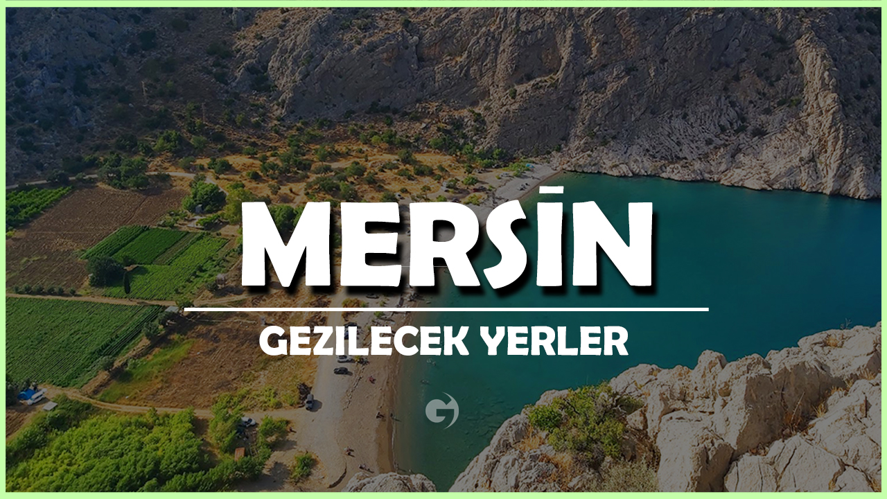 Mersin Gezilecek Yerler